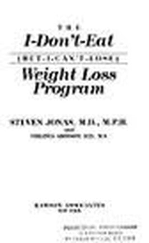 The I Don't Eat (But I Can't Lose) Weight Loss Program