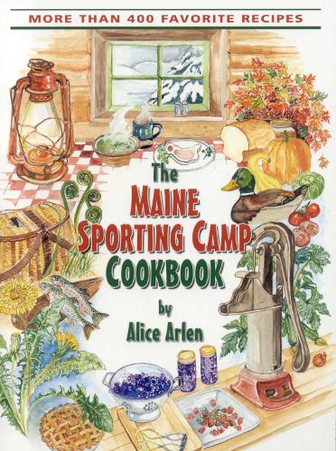 The Maine Sporting Camp Cookbook