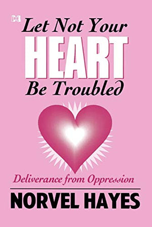 Let Not Your Heart Be Troubled
