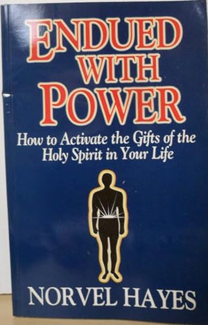 Endued with Power How to Acti