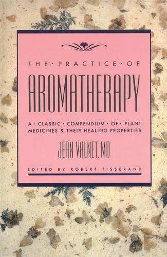 The Practice of Aromatherapy