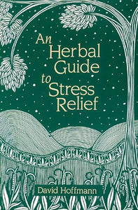 A Herbal Guide to Stress Relief 