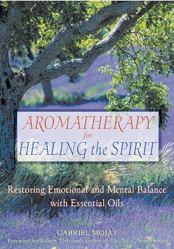 Aromatherapy for Healing the Spirit