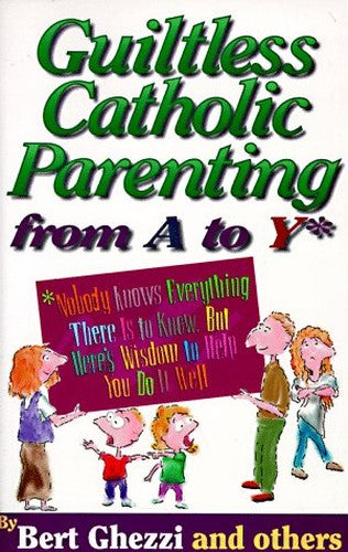 Guiltless Catholic Parenting from A-Z