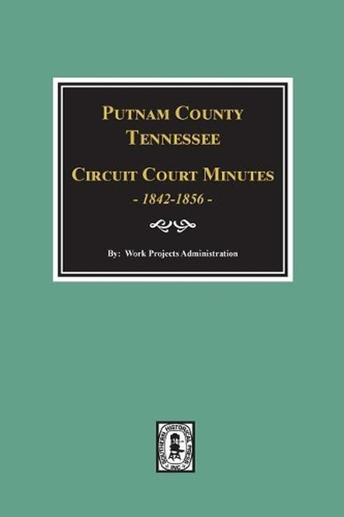 Putnam County, Tennessee Court Minutes, 1842-1856.