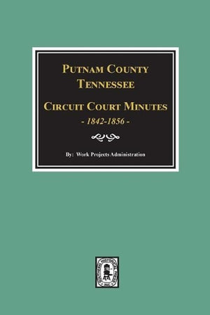 Putnam County, Tennessee Court Minutes, 1842-1856.