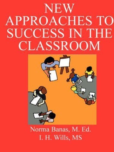 New Approaches to Success in the Classroom