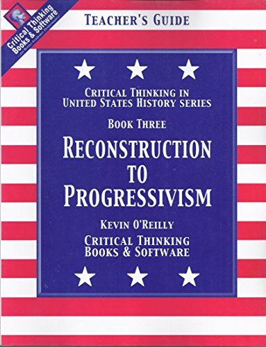 Critical Thinking in U. S. History: Reconstruction to Progressivism Book 3