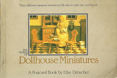The World of Dollhouse Miniatures: A Postcard Book
