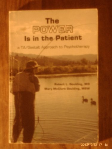 The Power Is in the Patient A TAGestalt Approach to Psychotherapy