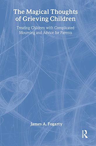 The Magical Thoughts of Grieving Children