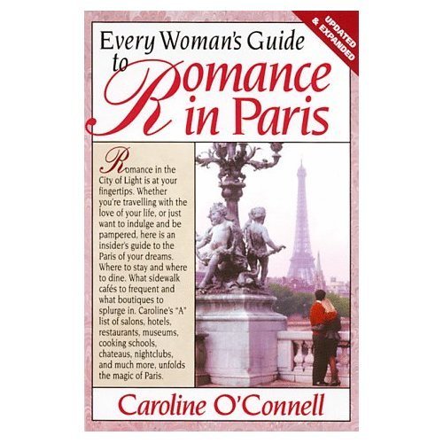 Every Woman's Guide to Romance in Paris