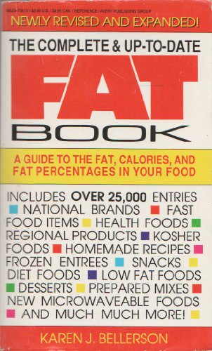 The Complete and up to Date Fat Book : A Guide to the Fat, Calories, and Fat