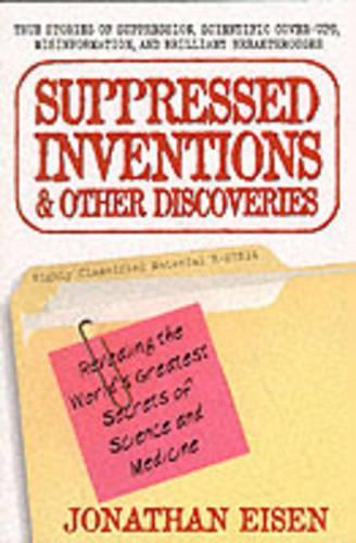 Suppressed Inventions And Other Discoveries