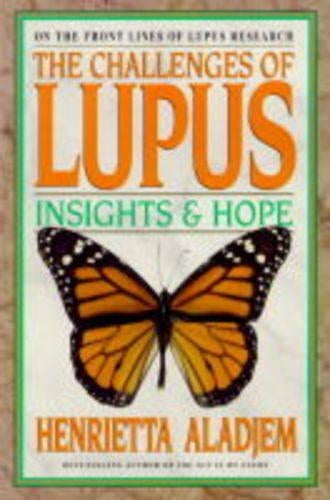 The Challenges of Lupus, Inisghts & Hope