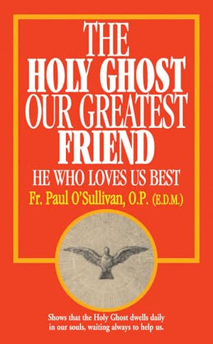 The Holy Ghost, Our Greatest Friend