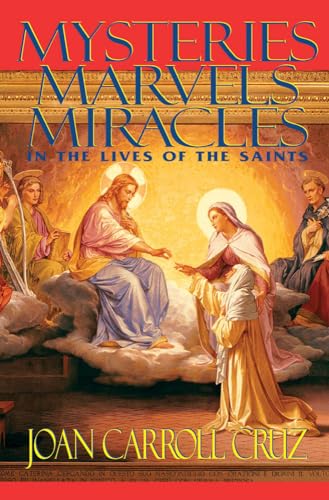 Mysteries, Marvels, Miracles in the Lives of the Saints