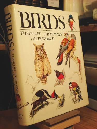 Birds Their life- Their Ways Their World