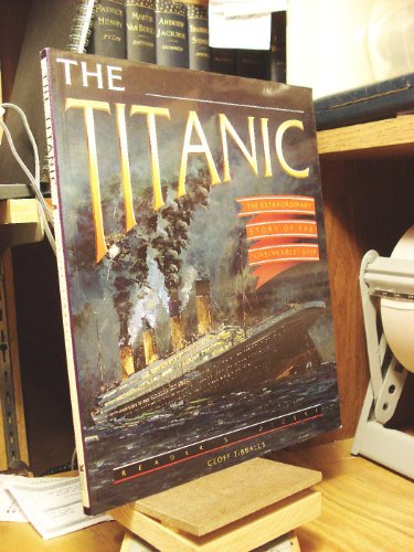 Titanic: the Extraordinary Story of the Unsinkable Ship