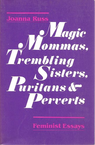 Magic Mommas, Trembling Sisters, Puritans and Perverts