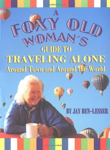 A Foxy Old Woman's Guide to Travelling Alone