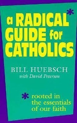 A Radical Guide for Catholics