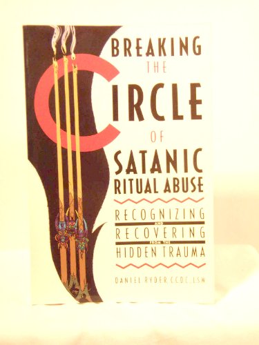 Breaking the Circle of Satanic Ritual Abuse