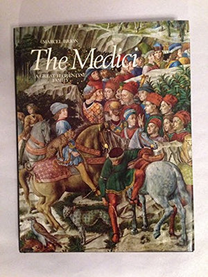 The Medici: A Great Florentine family