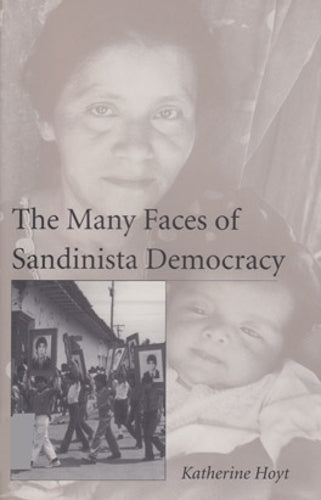 The Many Faces of Sandinista Democracy