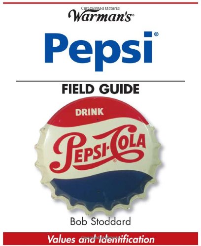 "Warman's" Pepsi Field Guide: Values and Identification