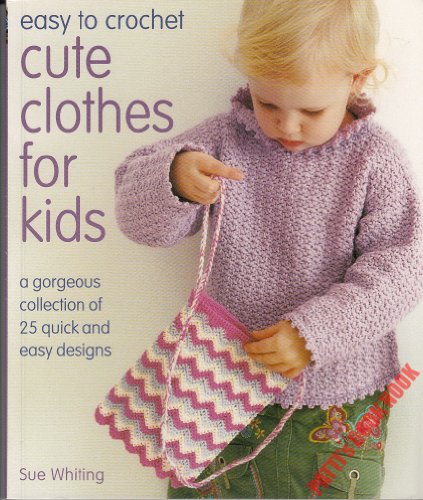 Easy to Crochet Cute Clothes for Kids