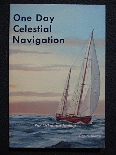 One Day Celestial Navigation for Offshore Sailing