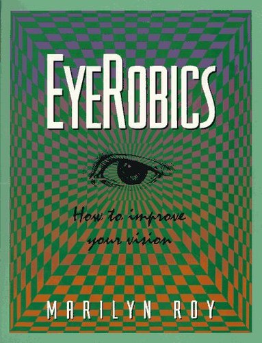 Eyerobics: How to Improve Your Vision