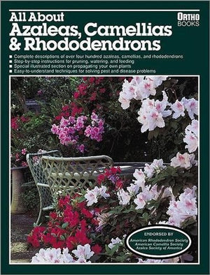 All About Azaleas, Camellias and Rhododendrons