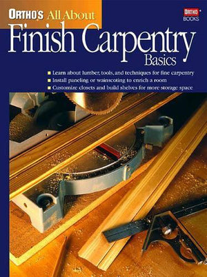 Ortho's All About Finish Carpentry Basics