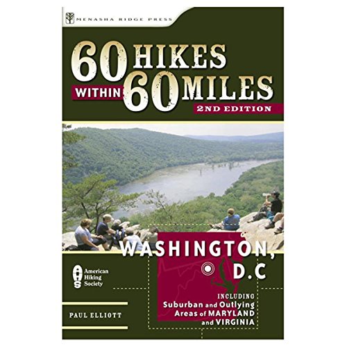 60 Hikes Within 60 Miles: Washington, DC