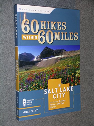 60 Hikes Within 60 Miles: Salt Lake City