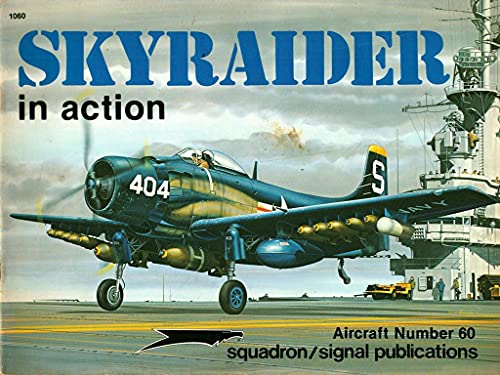 A. D. Skyraider in Action