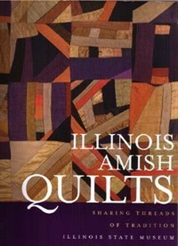 Illinois Amish Quilts: Sharing Threads of Tradition