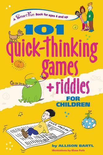 101 Quick-Thinking Games and Riddles for Children