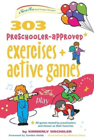 303 Preschooler-Approved Exercises and Active Games