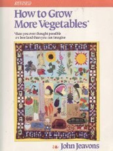 How to Grow More Vegetables Than You Ever Thought Possible on Less Land Than You Can Imagine