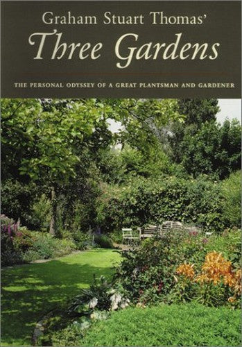 Graham Stuart Thomas' Three Gardens