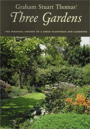 Graham Stuart Thomas' Three Gardens