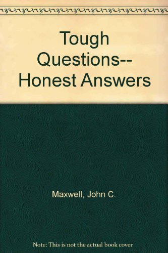 Tough Questions...Honest Answers
