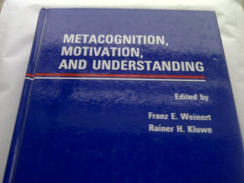 Metacognition, Motivation, and Understanding