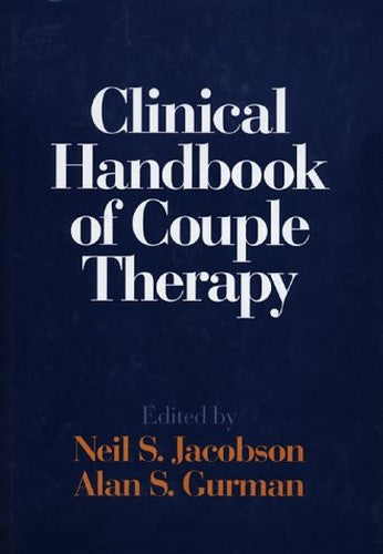Clinical Handbook of Couple Therapy, First Edition