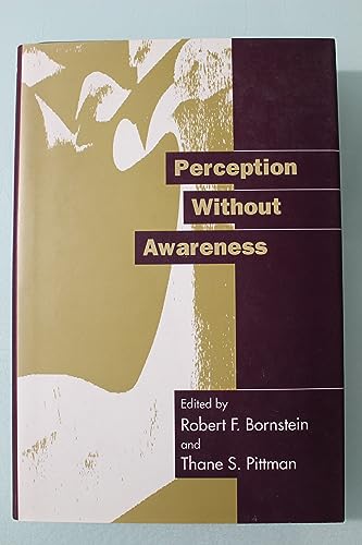 Perception Without Awareness: