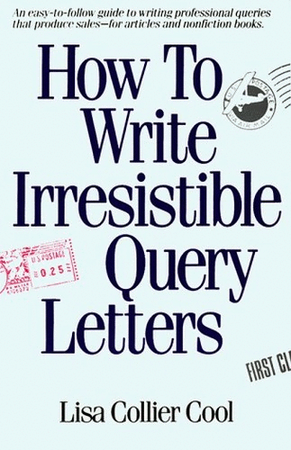How to Write Irresistible Query Letters