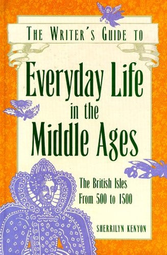 Writer's Guide to Everyday Life in the Middle Ages